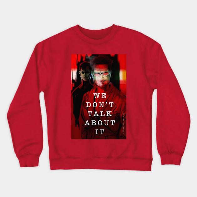 We don’t talk about it Crewneck Sweatshirt by ThatJokerGuy